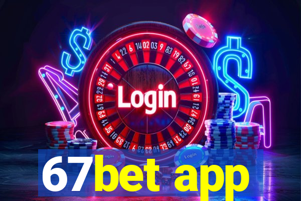 67bet app